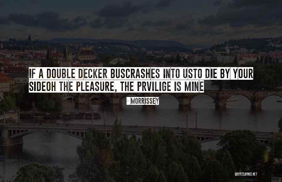 Desintation Quotes By Morrissey Desintation Quotes By Morrissey