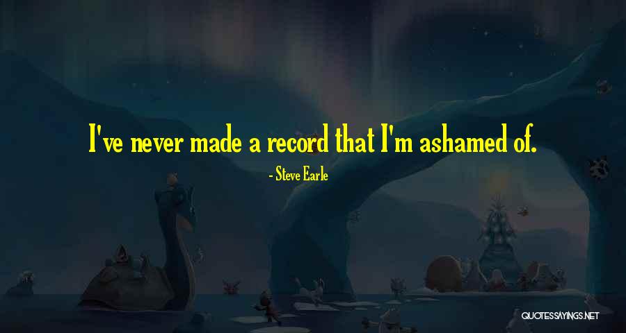 Desinteresse Nederlands Quotes By Steve Earle Desinteresse Nederlands Quotes By Steve Earle