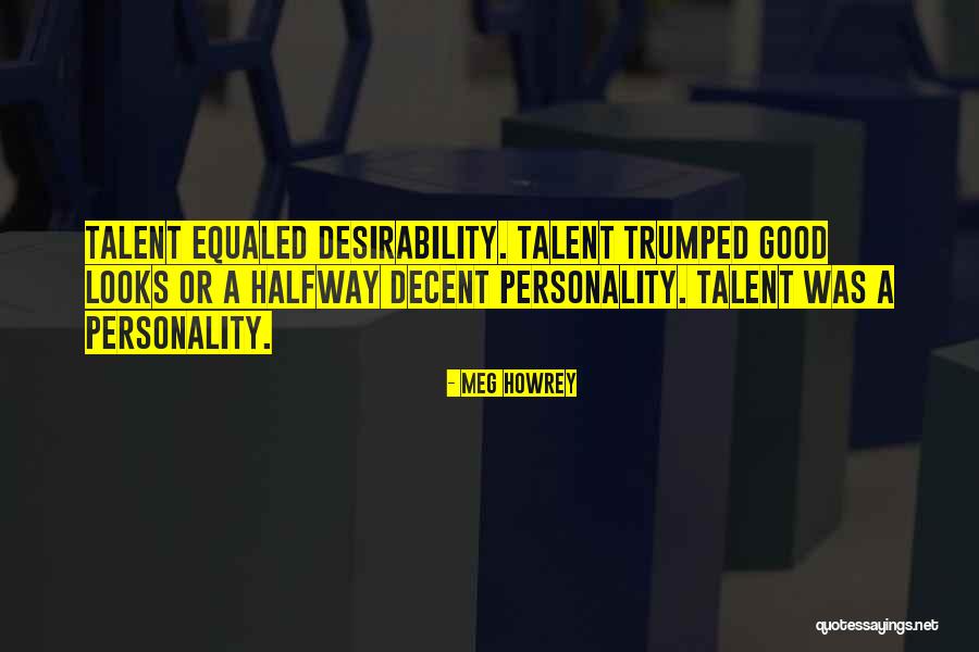 Desirability Quotes By Meg Howrey Desirability Quotes By Meg Howrey