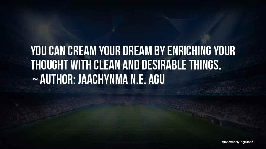 Desirable Quotes By Jaachynma N.E. Agu