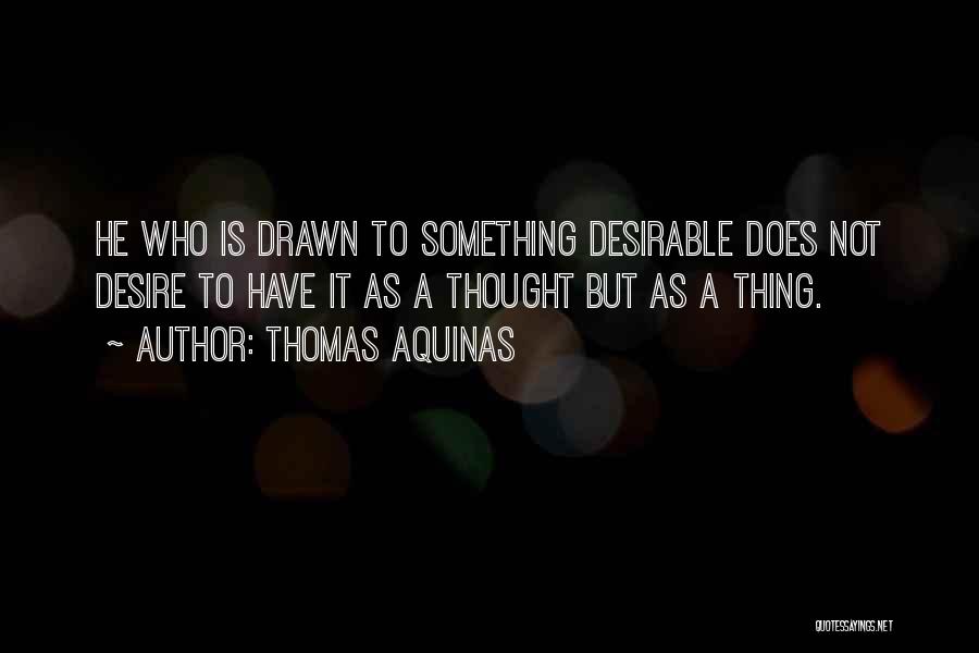 Desirable Quotes By Thomas Aquinas