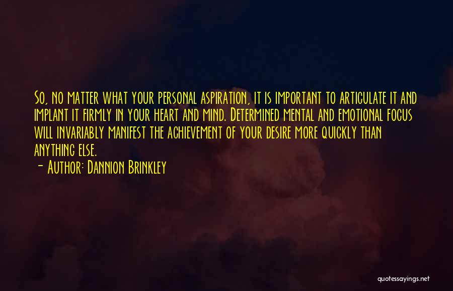 Desire And Achievement Quotes By Dannion Brinkley