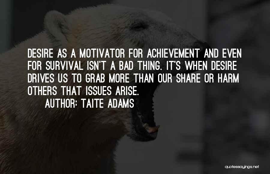 Desire And Achievement Quotes By Taite Adams