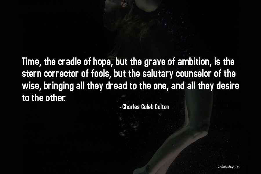 Desire And Ambition Quotes By Charles Caleb Colton Desire And Ambition Quotes By Charles Caleb Colton