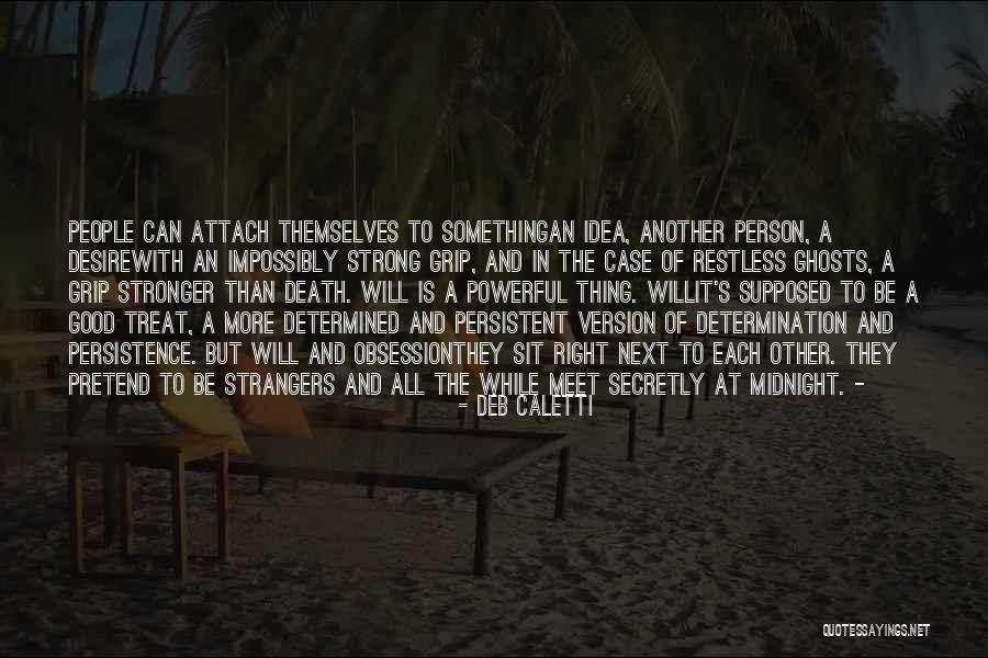 Desire And Death Quotes By Deb Caletti Desire And Death Quotes By Deb Caletti