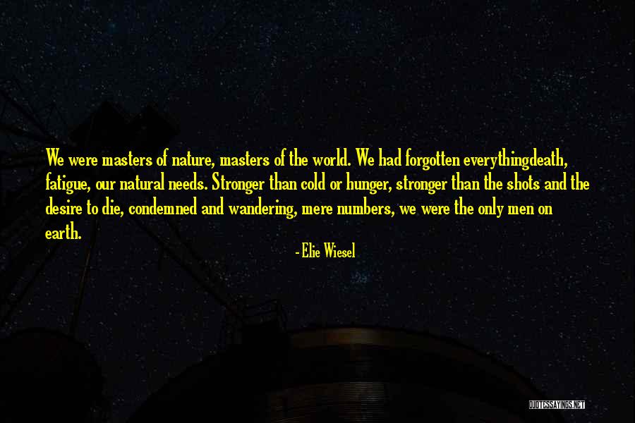 Desire And Death Quotes By Elie Wiesel Desire And Death Quotes By Elie Wiesel