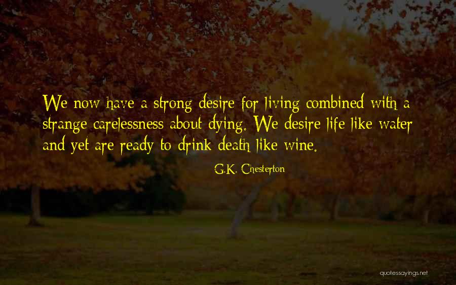 Desire And Death Quotes By G.K. Chesterton Desire And Death Quotes By G.K. Chesterton