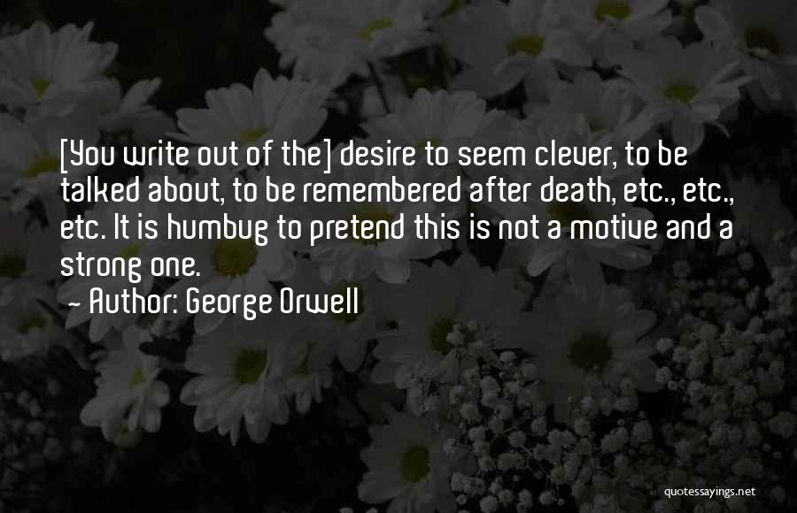 Desire And Death Quotes By George Orwell