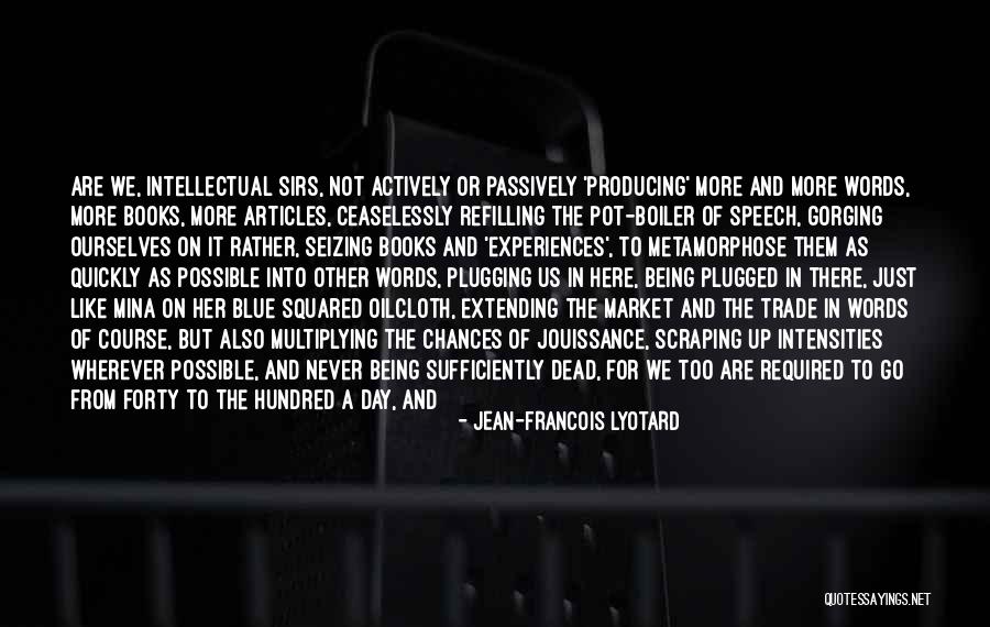 Desire And Death Quotes By Jean-Francois Lyotard Desire And Death Quotes By Jean-Francois Lyotard