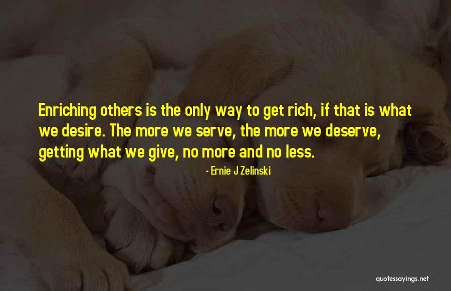 Desire And Deserve Quotes By Ernie J Zelinski Desire And Deserve Quotes By Ernie J Zelinski