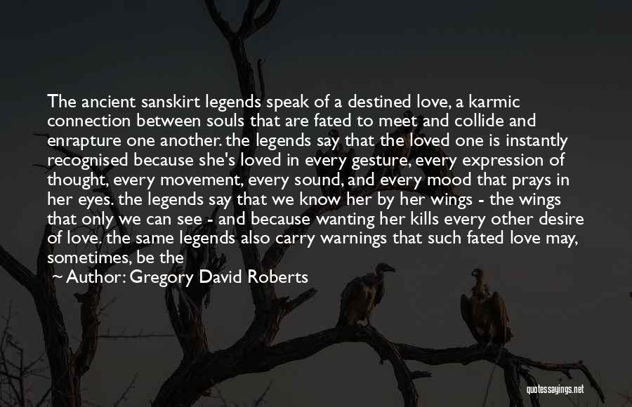 Desire And Destiny Quotes By Gregory David Roberts