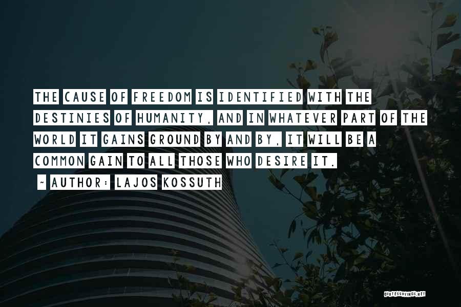 Desire And Destiny Quotes By Lajos Kossuth