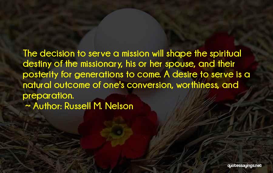 Desire And Destiny Quotes By Russell M. Nelson