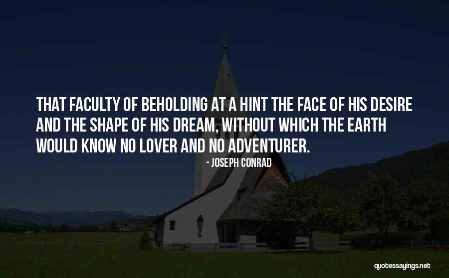 Desire And Dream Quotes By Joseph Conrad Desire And Dream Quotes By Joseph Conrad