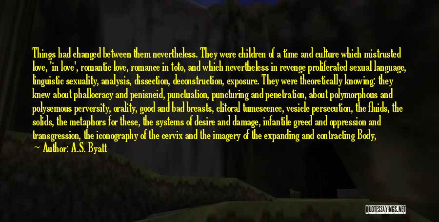 Desire And Greed Quotes By A.S. Byatt Desire And Greed Quotes By A.S. Byatt