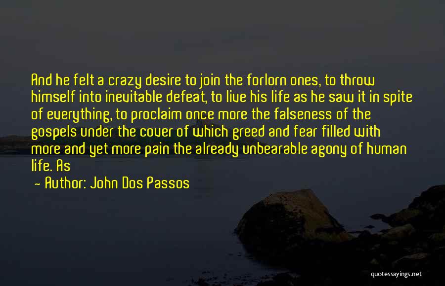 Desire And Greed Quotes By John Dos Passos