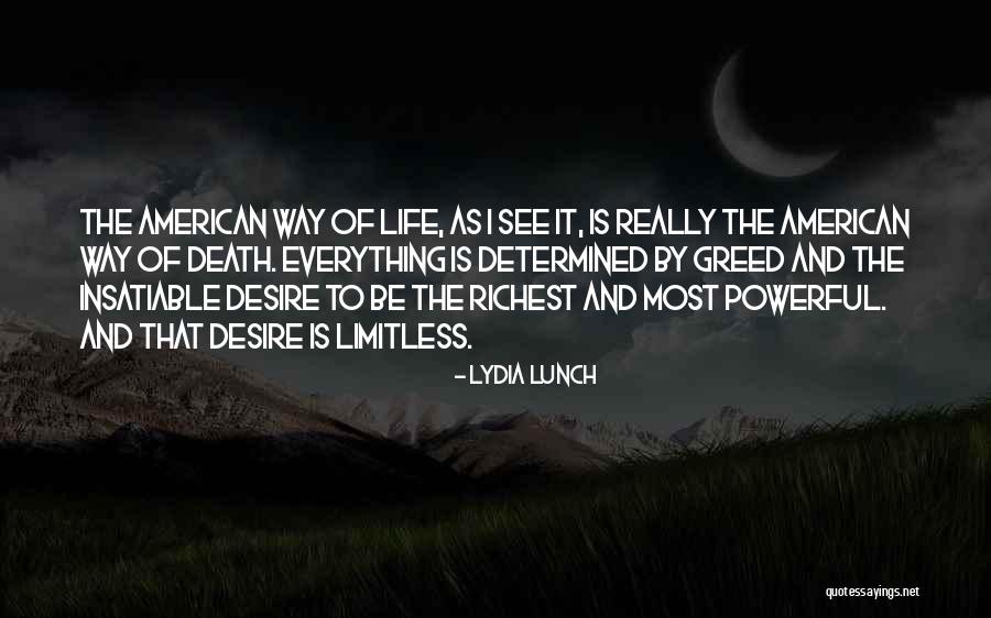 Desire And Greed Quotes By Lydia Lunch