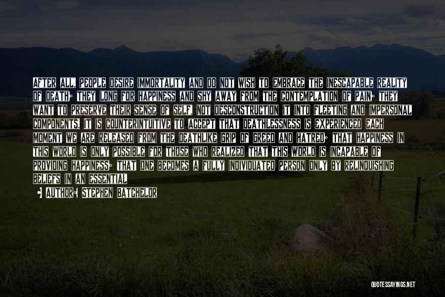 Desire And Greed Quotes By Stephen Batchelor Desire And Greed Quotes By Stephen Batchelor