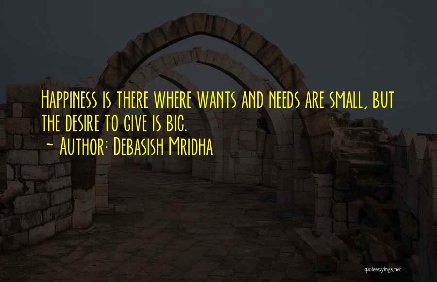 Desire And Happiness Quotes By Debasish Mridha