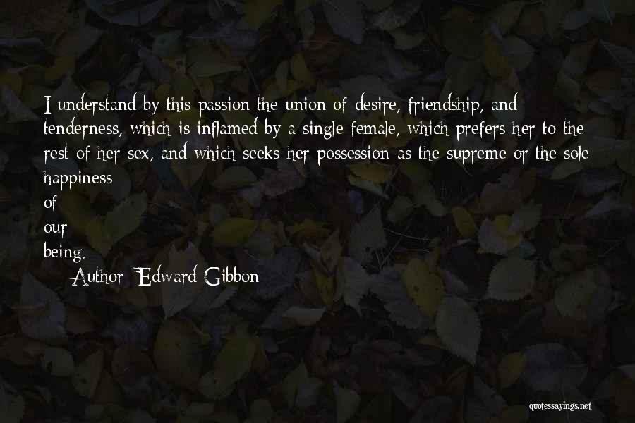 Desire And Happiness Quotes By Edward Gibbon