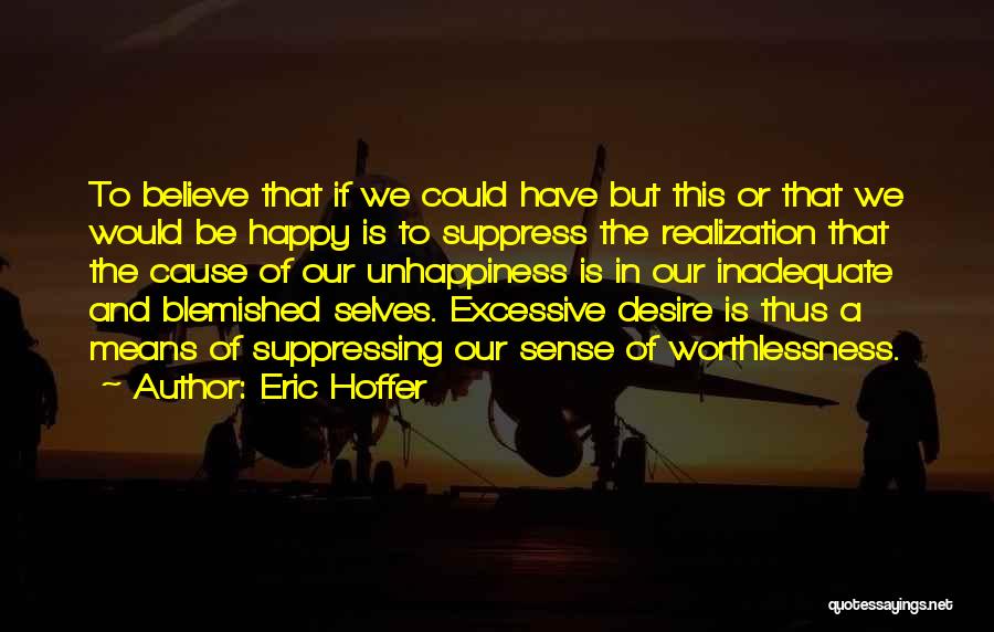 Desire And Happiness Quotes By Eric Hoffer