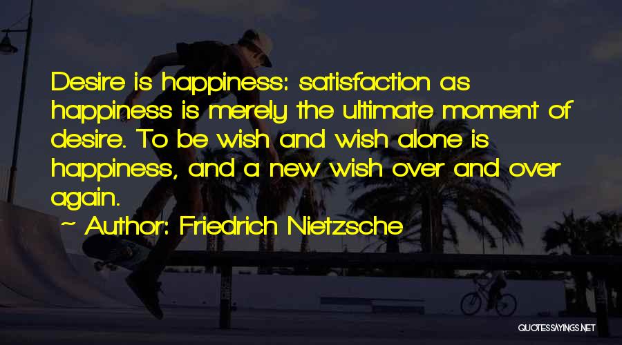 Desire And Happiness Quotes By Friedrich Nietzsche