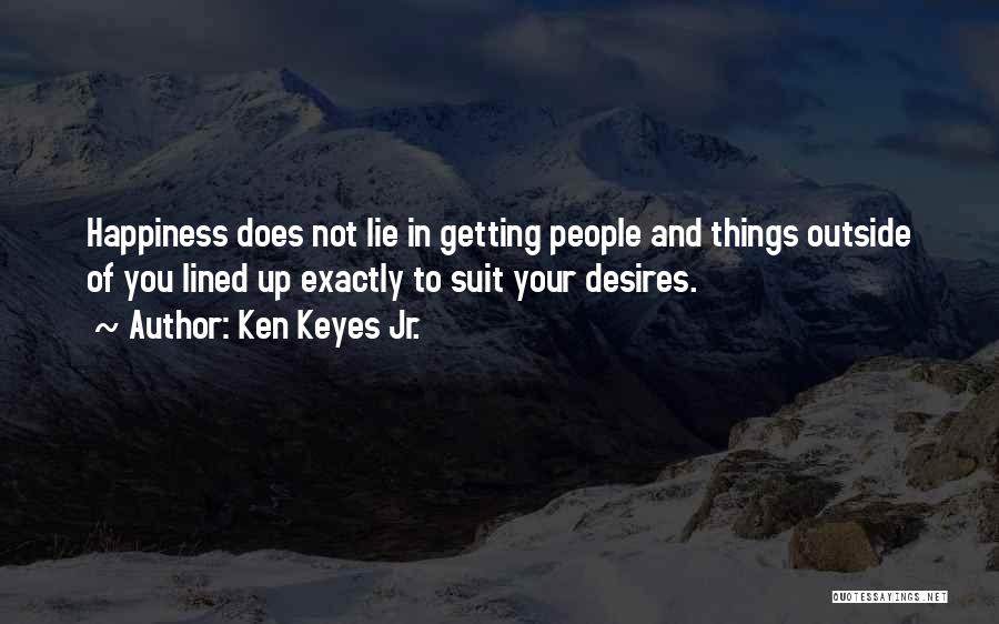 Desire And Happiness Quotes By Ken Keyes Jr.