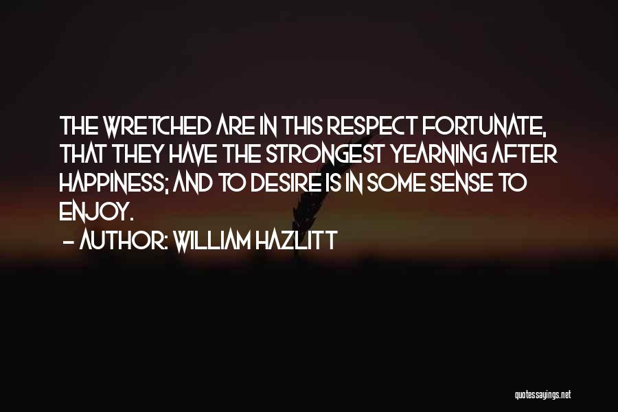 Desire And Happiness Quotes By William Hazlitt
