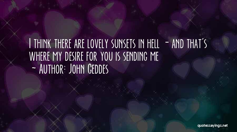 Desire And Passion Quotes By John Geddes