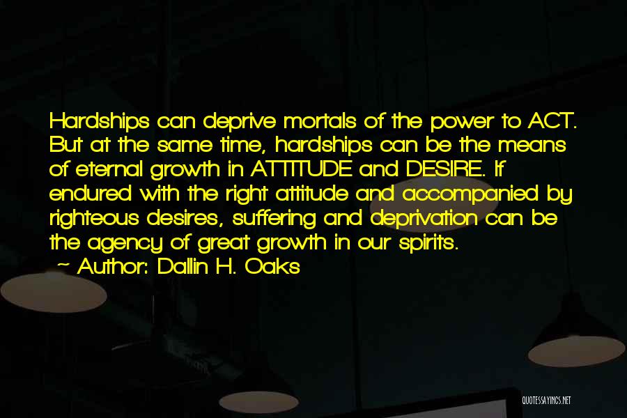 Desire And Power Quotes By Dallin H. Oaks
