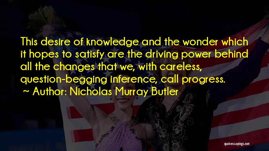 Desire And Power Quotes By Nicholas Murray Butler