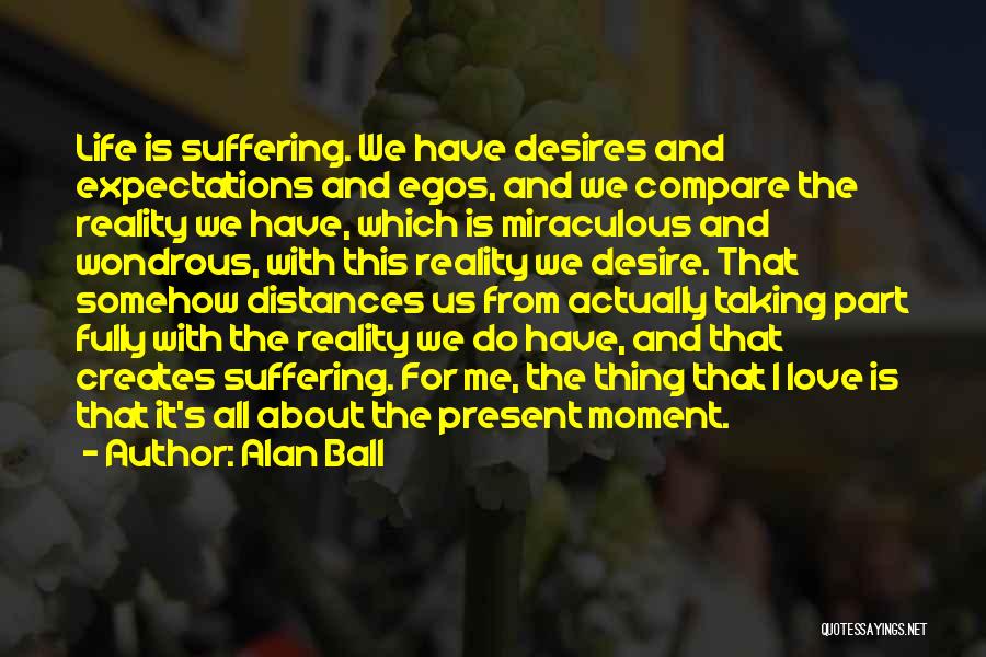 Desire And Suffering Quotes By Alan Ball