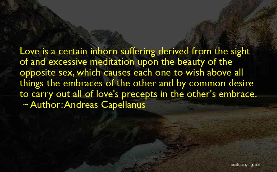 Desire And Suffering Quotes By Andreas Capellanus
