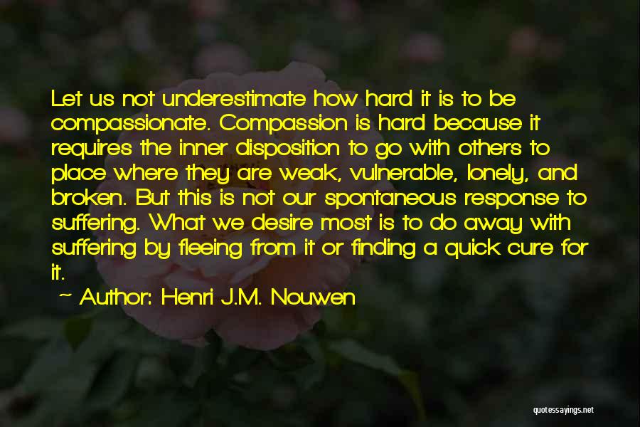 Desire And Suffering Quotes By Henri J.M. Nouwen