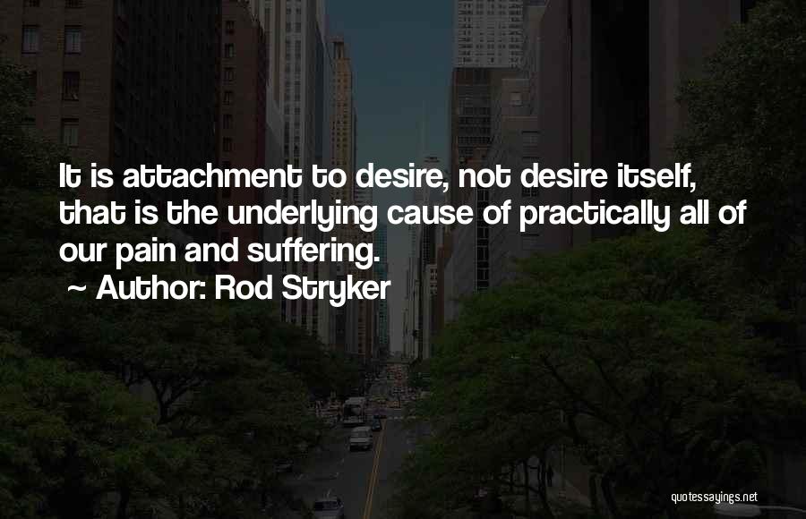 Desire And Suffering Quotes By Rod Stryker