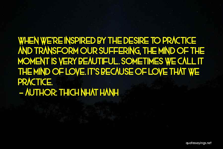 Desire And Suffering Quotes By Thich Nhat Hanh