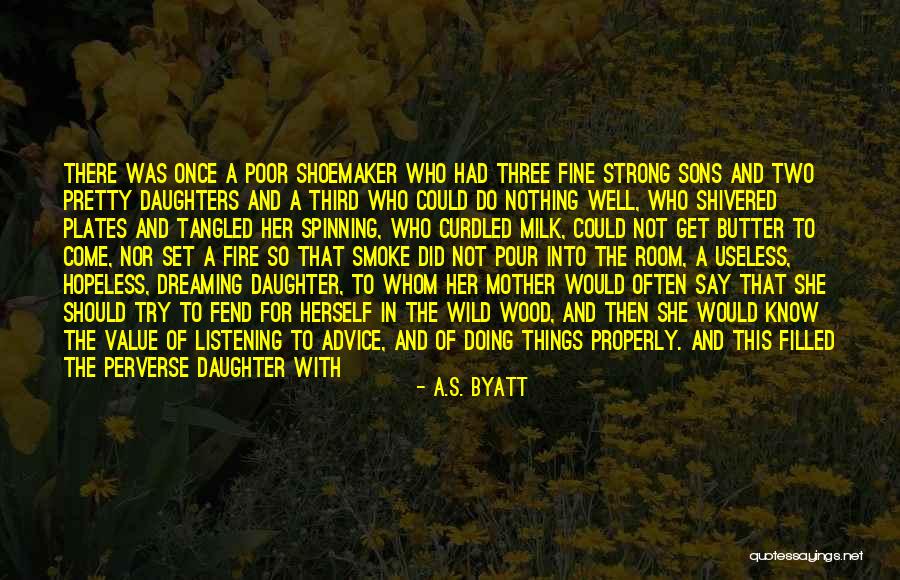 Desire And Value Quotes By A.S. Byatt