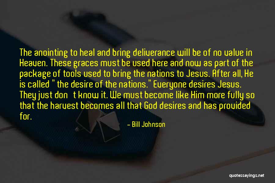 Desire And Value Quotes By Bill Johnson Desire And Value Quotes By Bill Johnson