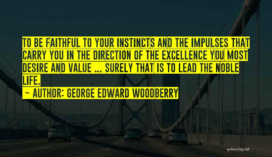 Desire And Value Quotes By George Edward Woodberry