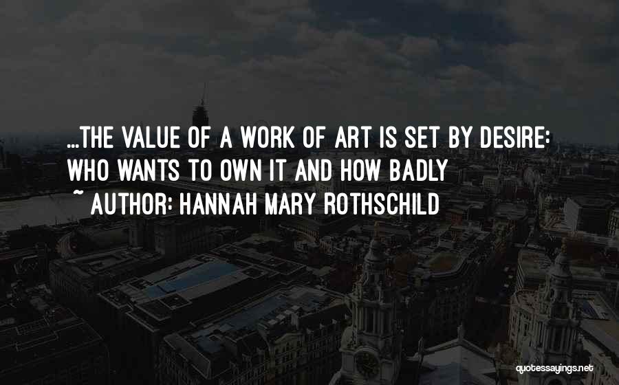 Desire And Value Quotes By Hannah Mary Rothschild