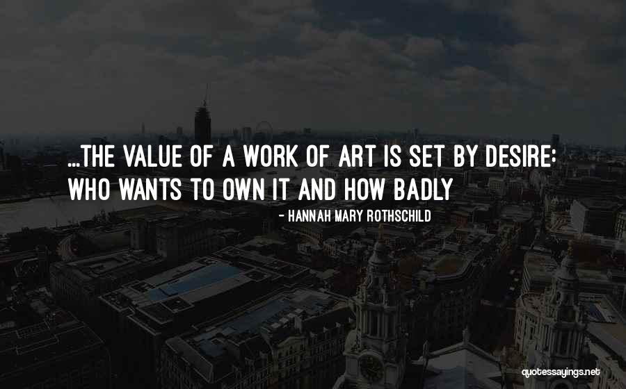 Desire And Value Quotes By Hannah Mary Rothschild Desire And Value Quotes By Hannah Mary Rothschild