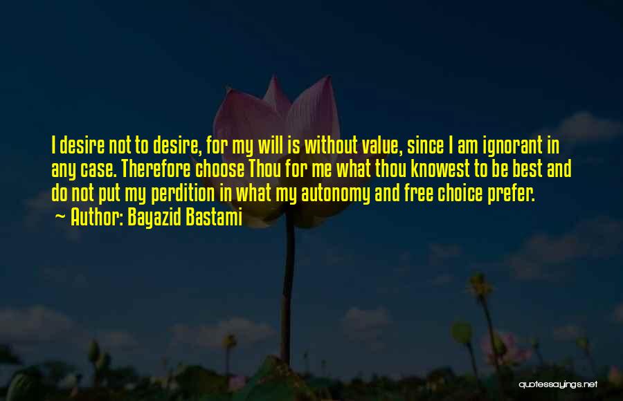 Desire And Will Quotes By Bayazid Bastami