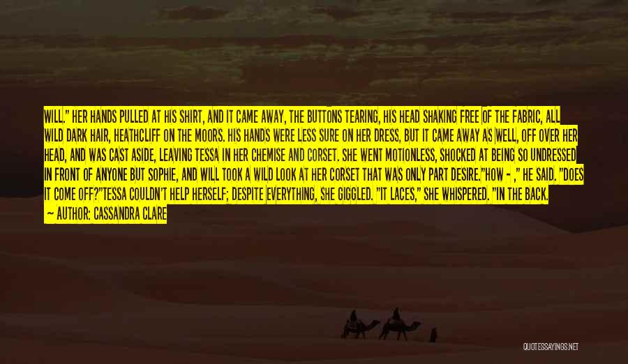 Desire And Will Quotes By Cassandra Clare