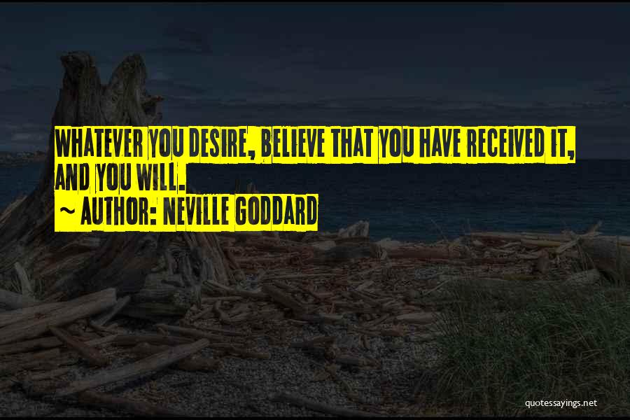 Desire And Will Quotes By Neville Goddard