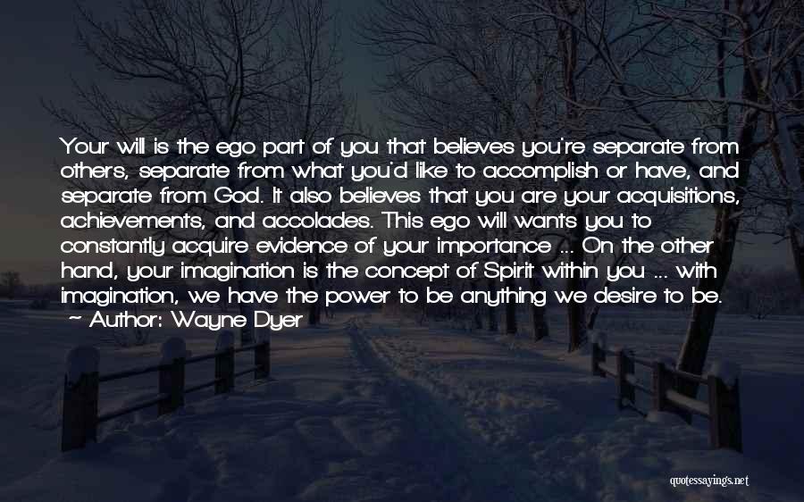 Desire And Will Quotes By Wayne Dyer