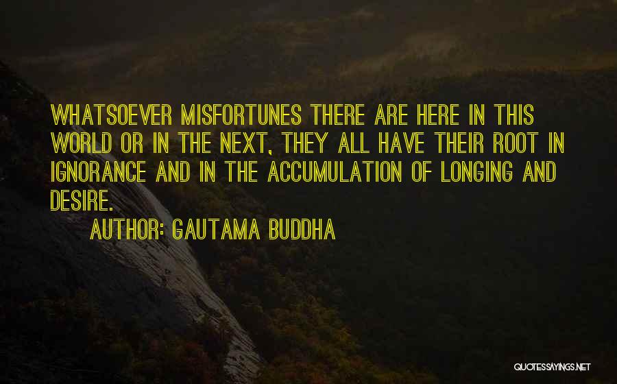 Desire Buddha Quotes By Gautama Buddha