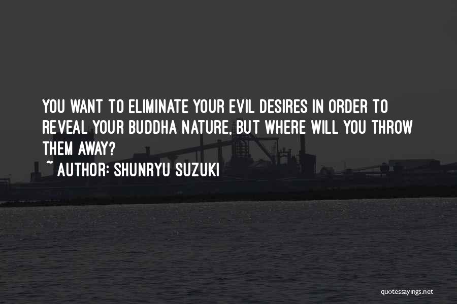 Desire Buddha Quotes By Shunryu Suzuki