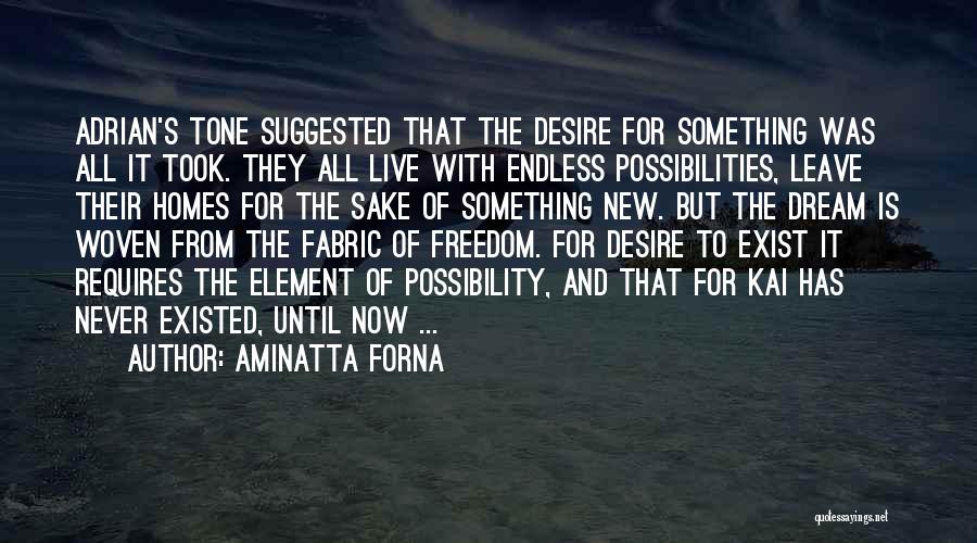 Desire Endless Quotes By Aminatta Forna