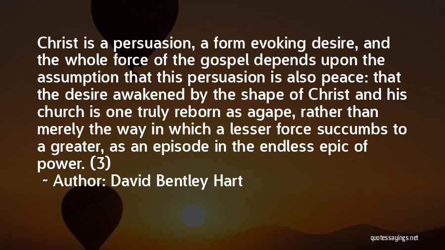 Desire Endless Quotes By David Bentley Hart