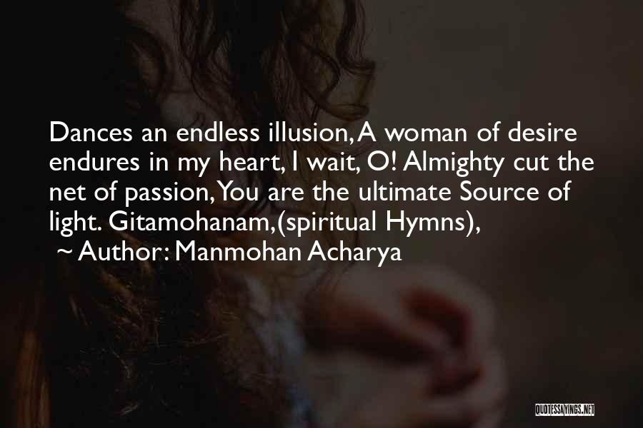 Desire Endless Quotes By Manmohan Acharya